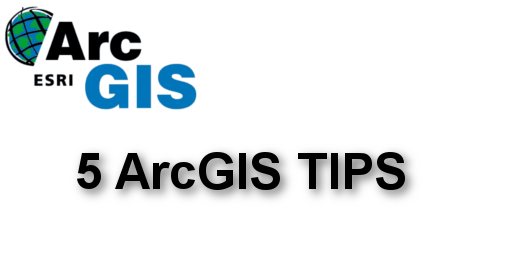 5 ArcGIS Tips helps you to perform you daily job