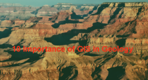 10 Importance of GIS in Geology