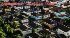 Applications of GIS in Real Estate